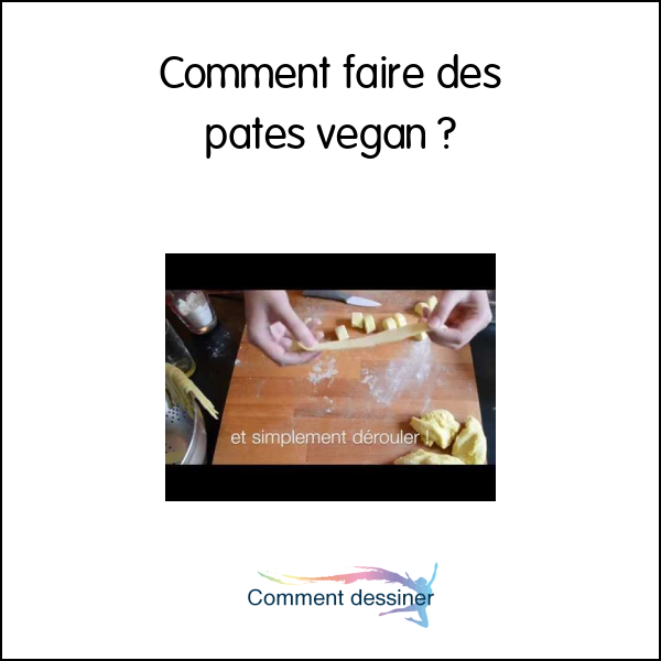 Comment faire des pates vegan